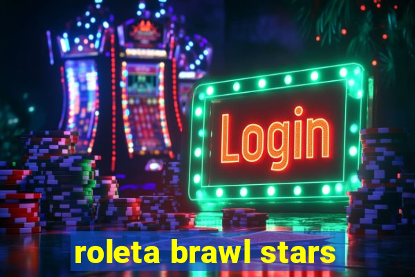 roleta brawl stars